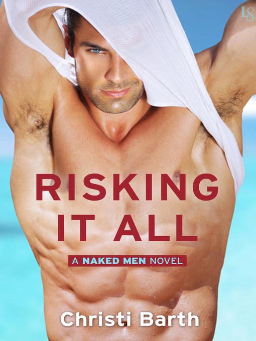 Title details for Risking It All by Christi Barth - Available